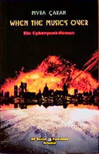 When The Music's Over: Ein Cyberpunk-Roman (Social Fantasies)